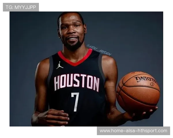 杜兰特被誉为“最完美得分模型”，火箭体系化成型